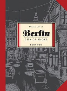 Berlin: City of Stones by Jason Lutes