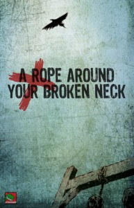 A Rope Around Your Broken Neck