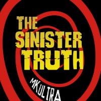 The Sinister Truth: Mkultra