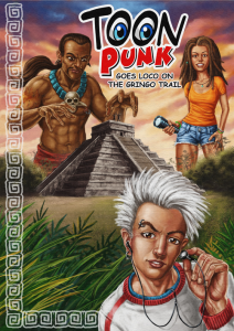 Toonpunk Goes Loco on the Gringo Trail