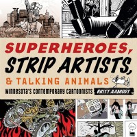 superheroes_strip Superheroes, Strip Artists & Talking Animals: Minnesota’s Contemporary Cartoonists
