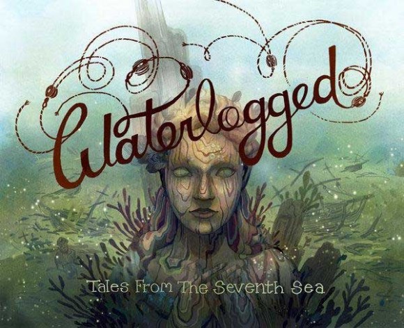Waterlogged: Tales from the Seventh Sea