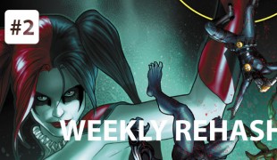 Weekly Rehash #2 - Harley Quinn