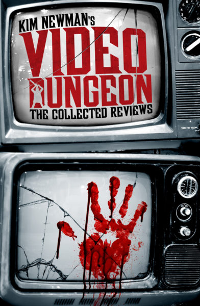 Kim Newman’s Video Dungeon