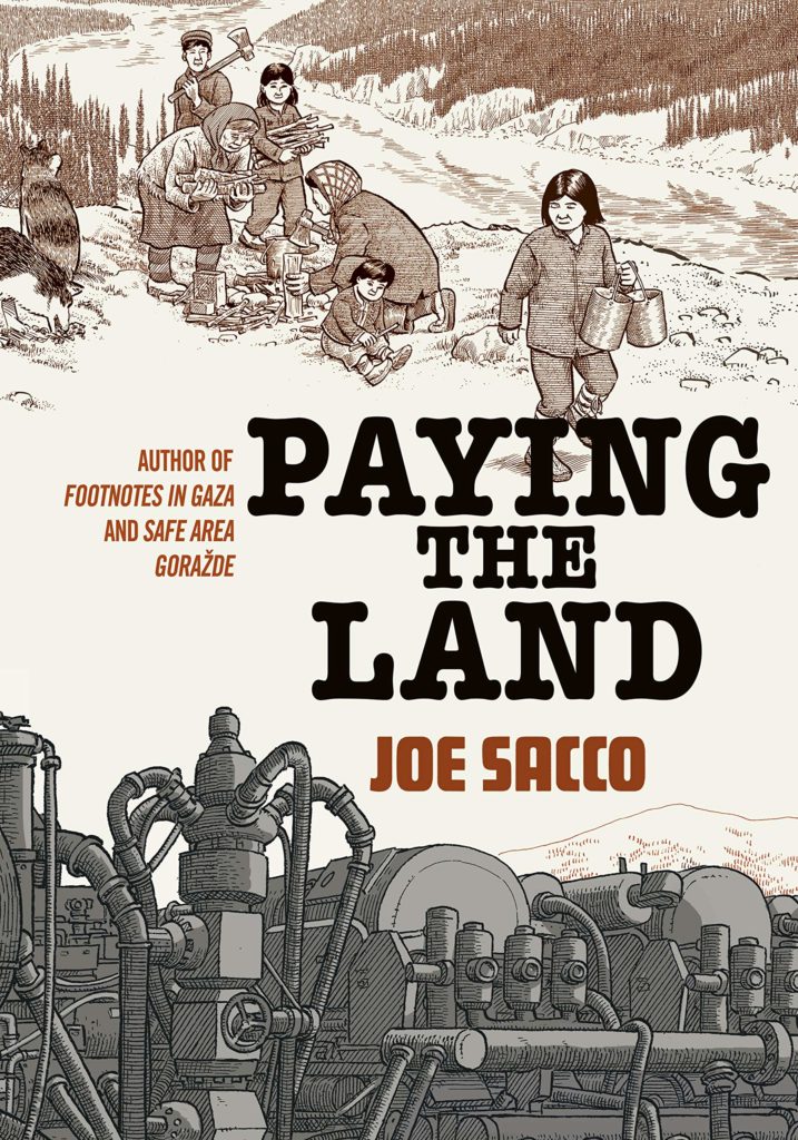 Paying the Land - Joe Sacco